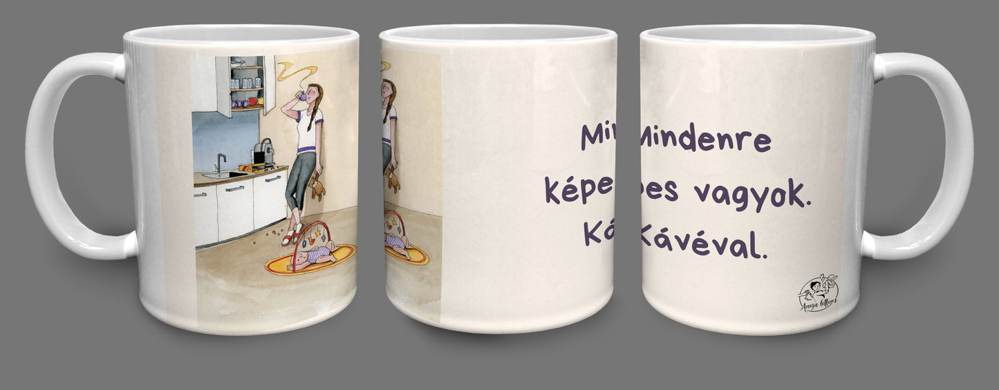 Illusztrált Anya Lettem bögre – Mindenre képes vagyok… (kávéval)