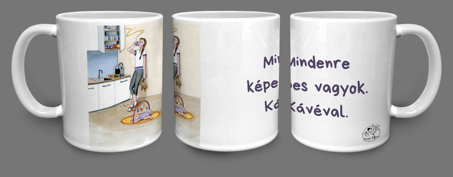 Illusztrált Anya Lettem bögre – Mindenre képes vagyok… (kávéval)